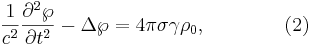 ~ \frac {1}{c^2}\frac{\partial^2 \wp }{\partial t^2 } -\Delta \wp = 4 \pi \sigma \gamma \rho_0, \qquad\qquad (2)