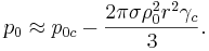 ~ p_0  \approx p_{0c} - \frac {2 \pi \sigma \rho^2_0 r^2 \gamma_c }{3}.