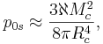 ~ p_{0s} \approx \frac {3 \aleph M^2_c }{8 \pi R^4_c},