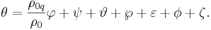 ~\theta= \frac {\rho_{0q}}{\rho_0}\varphi+\psi+\vartheta+\wp+\varepsilon+\phi+\zeta.