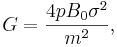 ~G =\frac {4 p B_{0}\sigma ^2}{m^2},