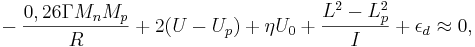~ -\frac {0,26 \Gamma M_n M_p}{R} + 2(U-U_p ) +\eta U_0 +\frac {L^2-L^2_p}{I} +\epsilon_d \approx 0 ,