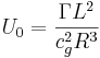 ~ U_0 = \frac {\Gamma L^2}{c^2_g R^3}