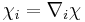 ~\chi_i = \nabla _i \chi