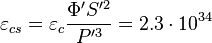\varepsilon _{{cs}}=\varepsilon _{c}{\frac  {\Phi 'S'^{2}}{P'^{3}}}=2.3\cdot 10^{{34}}