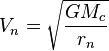 ~V_{n}={\sqrt  {{\frac  {GM_{c}}{r_{n}}}}}