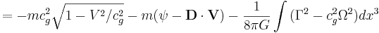 = - mc^2_g \sqrt {1-V^2/c^2_g} -m(\psi- \mathbf {D \cdot V}) - \frac {1}{8 \pi G} \int {(\Gamma^2 -c^2_g \Omega^2)} dx^3