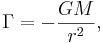 ~\Gamma =- \frac{G M} {r^2},
