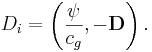 ~D_i = \left( \frac {\psi }{ c_{g}}, -\mathbf{D}\right).