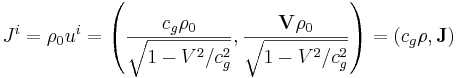 ~J^i = \rho_{0} u^i = \left(\frac { c_{g}\rho_{0}}{\sqrt{1-V^2/ c^2_{g}}} , \frac {\mathbf{V} \rho_{0}}{\sqrt{1-V^2/ c^2_{g}}} \right)=( c_{g}\rho , \mathbf{J})