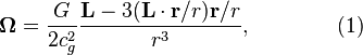 ~\mathbf{\Omega } = \frac{ G }{2 c^2_{g}} \frac{\mathbf{L} - 3(\mathbf{L} \cdot \mathbf{r}/r) \mathbf{r}/r}{r^3} , \qquad\qquad (1) 