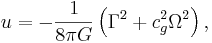 ~u=-\frac{1}{8 \pi G }\left(\Gamma^2+ c^2_{g} \Omega^2 \right),