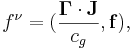 ~f^\nu = ( \frac {\mathbf{\Gamma } \cdot  \mathbf{J} }{c_g}, \mathbf{f}) ,