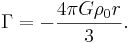 ~ \Gamma = -\frac { 4 \pi G \rho_0 r}{3 }.