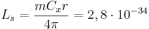 L_s = \frac {m C_x r }{4 \pi}  = 2,8  \cdot 10^{-34}