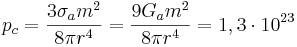 p_c = \frac {3 \sigma_a m^2  }{8 \pi r^4}= \frac {9 G_a m^2  }{8 \pi r^4}= 1,3  \cdot 10^{23}