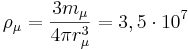 \rho_{\mu} = \frac {3  m _{\mu} }{ 4 \pi r^3_{\mu} }=  3,5 \cdot 10^{7}