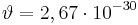 ~ \vartheta = 2,67 \cdot 10^{-30}