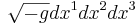 ~ \sqrt {-g} dx^1 dx^2 dx^3