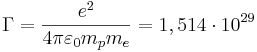 \Gamma= \frac{e^2}{4 \pi \varepsilon_{0} m_p m_e }=1,514 \cdot 10^{29}