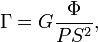 \Gamma = G \frac{ \Phi }{ P S^2},