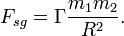 F_{sg}=\Gamma \frac{m_1 m_2}{R^2}.