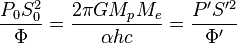 {\frac  {P_{0}S_{0}^{2}}{\Phi }}={\frac  {2\pi GM_{p}M_{e}}{\alpha hc}}={\frac  {P'S'^{2}}{\Phi '}}