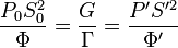{\frac  {P_{0}S_{0}^{2}}{\Phi }}={\frac  {G}{\Gamma }}={\frac  {P'S'^{2}}{\Phi '}}