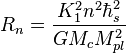 ~R_n= \frac { K^2_1 n^2 \hbar^2_s } { G M_c M^2_{pl} }