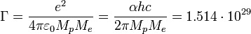 \Gamma= \frac{e^2}{4 \pi \varepsilon_{0} M_p M_e }=\frac {\alpha h c}{2 \pi M_p M_e}=1{.}514 \cdot 10^{29}