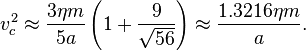 Описание: ~v_{c}^{2}\approx {\frac  {3\eta m}{5a}}\left(1+{\frac  {9}{{\sqrt  {56}}}}\right)\approx {\frac  {1.3216\eta m}{a}}.