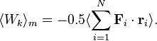 Описание: ~\langle W_{k}\rangle _{m}=-0.5\langle \sum _{{i=1}}^{{N}}{\mathbf  F}_{i}\cdot {\mathbf  r}_{i}\rangle .