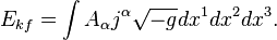 ~E_{{kf}}=\int {A_{\alpha }j^{\alpha }{\sqrt  {-g}}dx^{1}dx^{2}dx^{3}}.