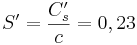 ~S'= \frac {C'_s} {c}=0,23