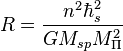 ~ R= \frac { n^2 \hbar^2_s  }{G M_{sp} M^2_{\Pi} }