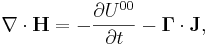 ~ \nabla \cdot \mathbf{H} = - \frac{ \partial U^{00}}{\partial t} - \mathbf{\Gamma }\cdot \mathbf{J},