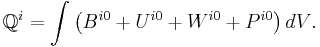 ~{\mathbb  {Q}}^{i}=\int {\left(B^{{i0}}+U^{{i0}}+W^{{i0}}+P^{{i0}}\right)dV}.
