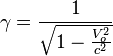 ~\gamma ={\frac  {1}{{\sqrt  {1-{\frac  {V_{o}^{2}}{c^{2}}}}}}}