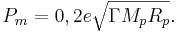 ~ P_m=0,2e \sqrt{\Gamma M_p R_p }.