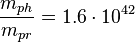 ~{\frac  {m_{{ph}}}{m_{{pr}}}}=1.6\cdot 10^{{42}}
