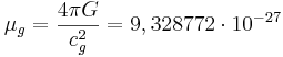 ~\mu_g = \frac{4\pi G }{ c^2_g} = 9,328772\cdot 10^{-27}