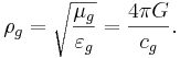 ~\rho_{g} =\sqrt{\frac{\mu_g}{\varepsilon_g}} =  \frac{4\pi G }{c_g}.