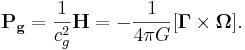 ~ \mathbf {P_g}= \frac {1}{ c^2_{g}}\mathbf {H}= - \frac{1}{4\pi G} [ \mathbf \Gamma \times \mathbf {\Omega}].