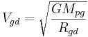 ~ V_{gd} = \sqrt {\frac { G M_{pg} }{R_{gd}}}