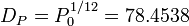 D_{P} = P^{1/12}_0 =78.4538 